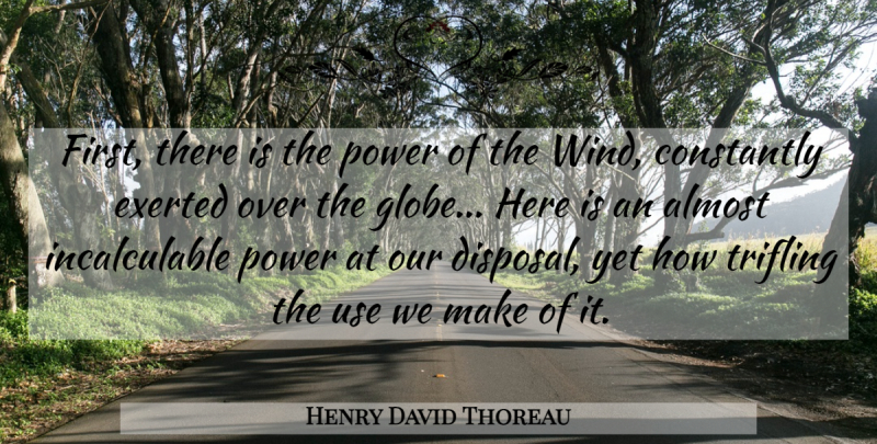 Henry David Thoreau Quote About Wind, Firsts, Energy: First There Is The Power...