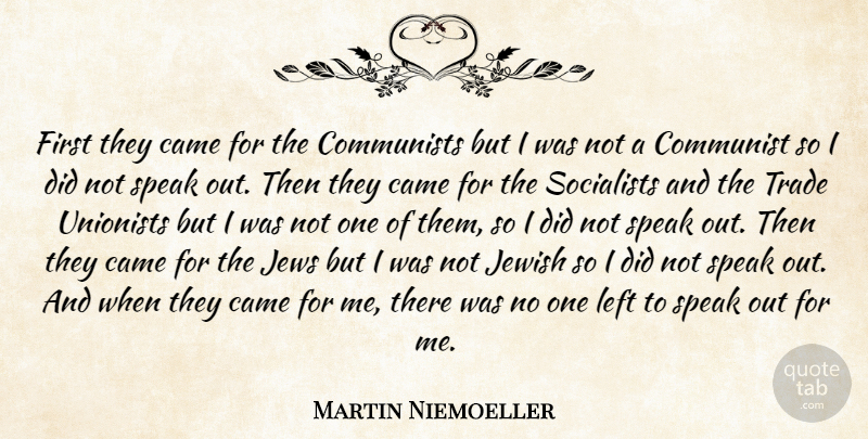 Martin Niemoeller Quote About Came, Communists, Jewish, Jews, Left: First They Came For The...