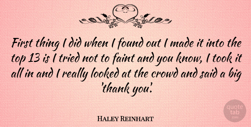 Haley Reinhart Quote About Thank You, Crowds, Firsts: First Thing I Did When...