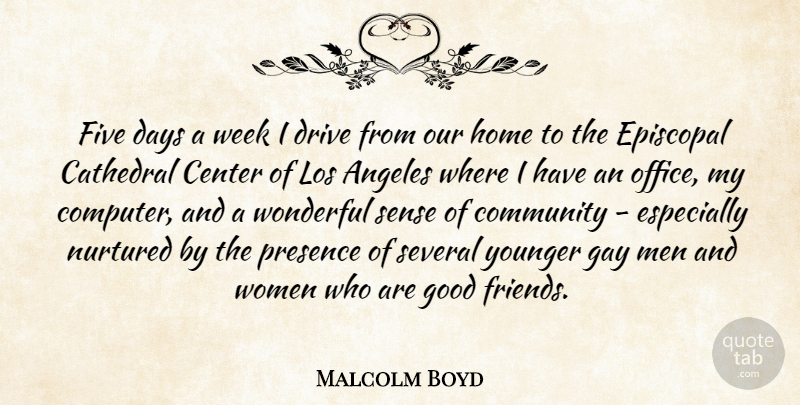 Malcolm Boyd Quote About Angeles, Cathedral, Center, Community, Days: Five Days A Week I...