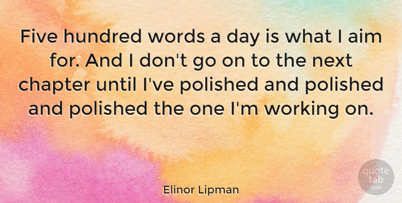 Elinor Lipman Quote About Goes On, Next, Hundred: Five Hundred Words A Day...