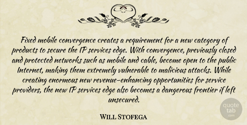 Will Stofega Quote About Becomes, Category, Closed, Creates, Creating: Fixed Mobile Convergence Creates A...