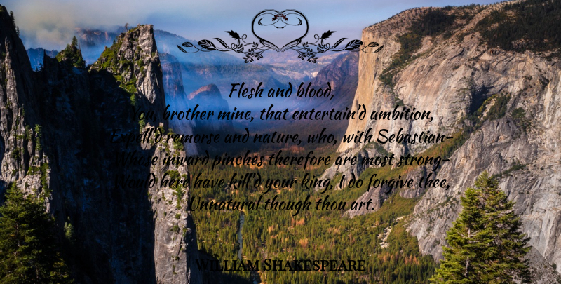 William Shakespeare Quote About Art, Strong, Brother: Flesh And Blood You Brother...