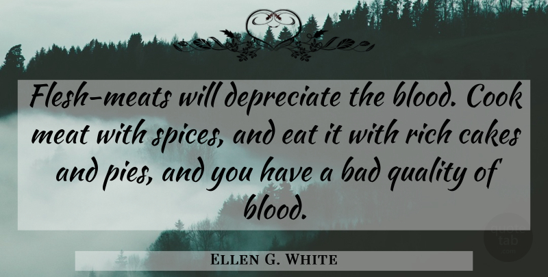 Ellen G. White Quote About Blood, Cake, Pie: Flesh Meats Will Depreciate The...