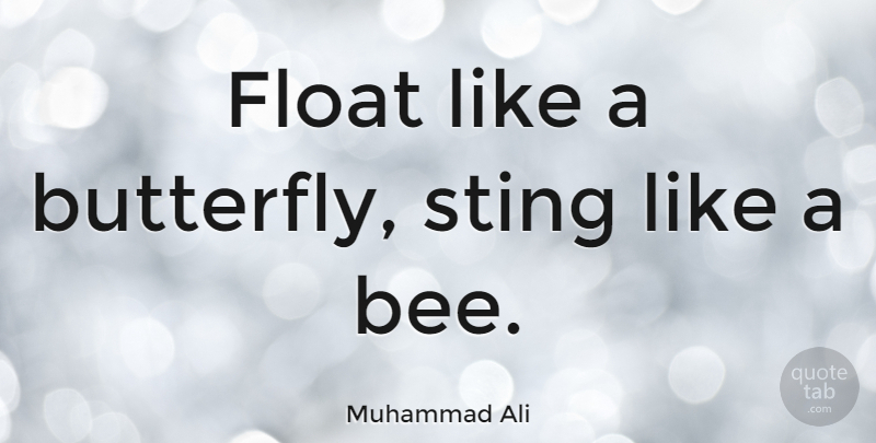 Muhammad Ali Quote About Strength, Sports, Inspiration: Float Like A Butterfly Sting...