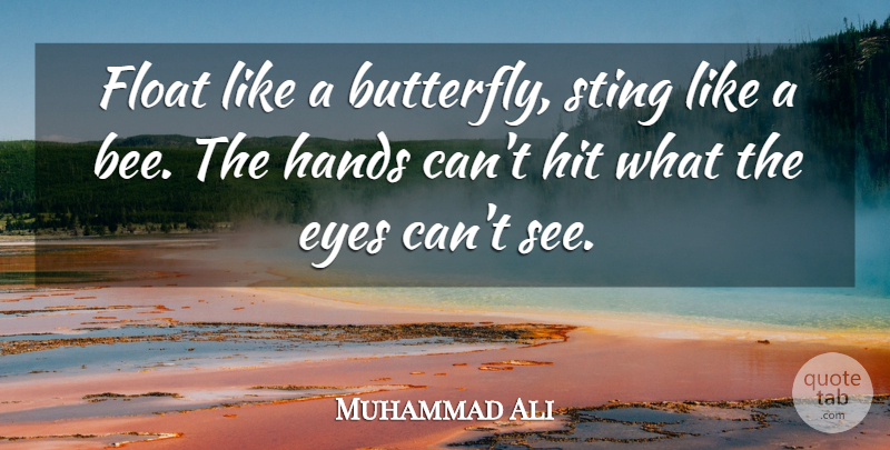 Muhammad Ali Quote About Butterfly, Eye, Greatness: Float Like A Butterfly Sting...