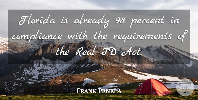 Frank Penela Quote About Compliance, Florida, Id, Percent: Florida Is Already 98 Percent...