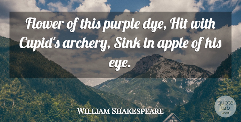 William Shakespeare Quote About Flower, Eye, Purple: Flower Of This Purple Dye...