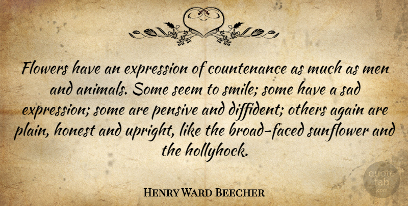 Henry Ward Beecher Quote About Again, Expression, Flowers, Honest, Men: Flowers Have An Expression Of...
