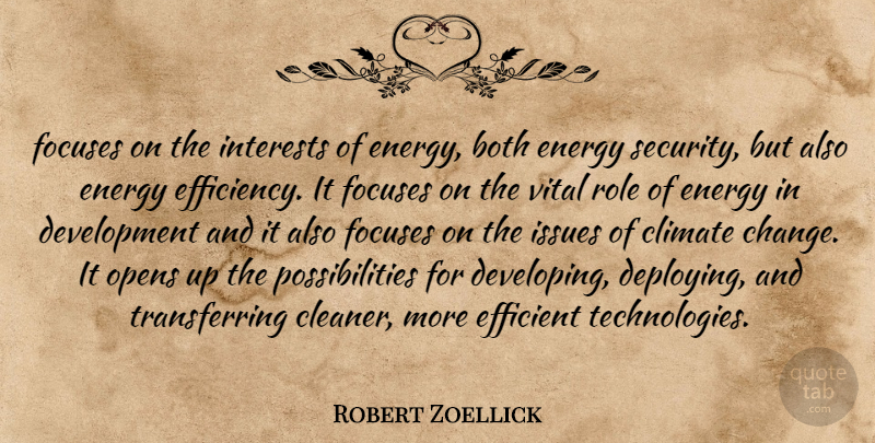 Robert Zoellick Quote About Both, Climate, Efficient, Energy, Interests: Focuses On The Interests Of...