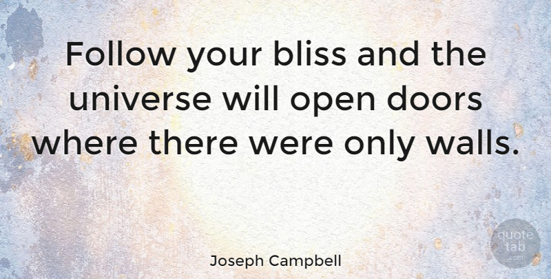 Joseph Campbell Quote About Inspirational, Life, Faith: Follow Your Bliss And The...