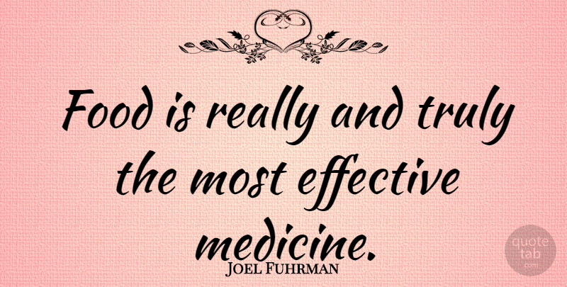 Joel Fuhrman Quote About Medicine, Vegan: Food Is Really And Truly...
