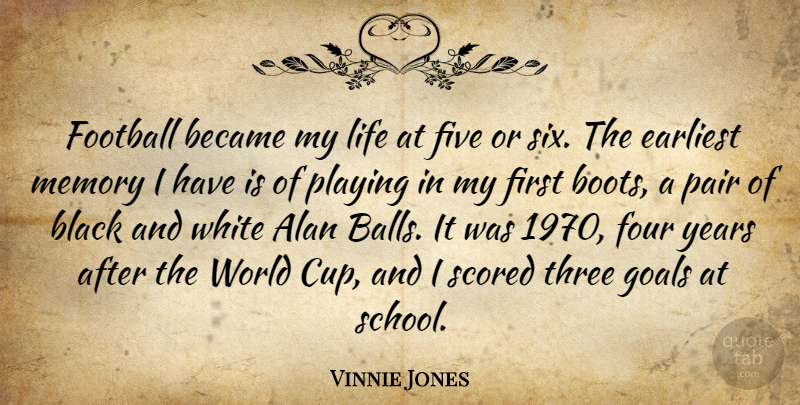 Vinnie Jones Quote About Football, Memories, School: Football Became My Life At...