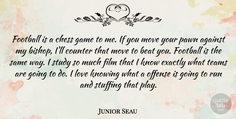 Junior Seau Quote About Football, Running, Team: Football Is A Chess Game...