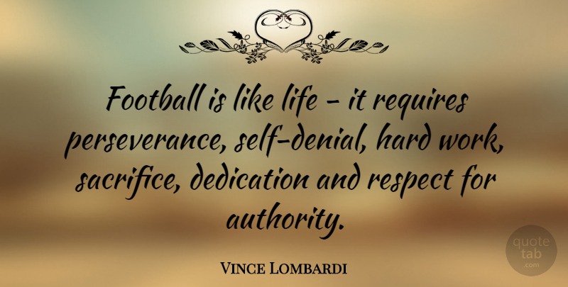 Vince Lombardi Quote About Sports, Respect, Football: Football Is Like Life It...