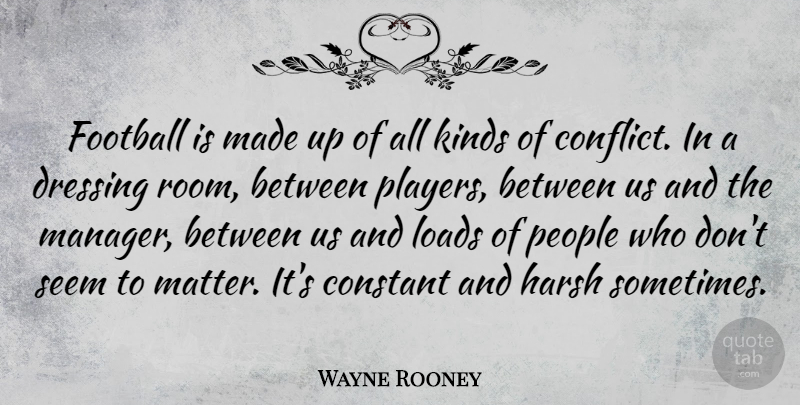 Wayne Rooney Quote About Inspirational, Football, Player: Football Is Made Up Of...