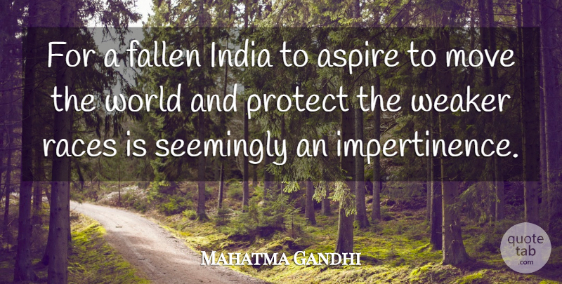 Mahatma Gandhi Quote About Moving, Race, World: For A Fallen India To...