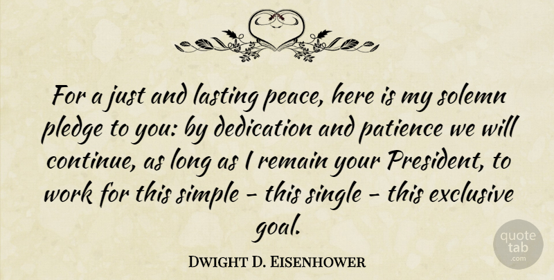 Dwight D. Eisenhower Quote About Peace, Simple, Dedication: For A Just And Lasting...