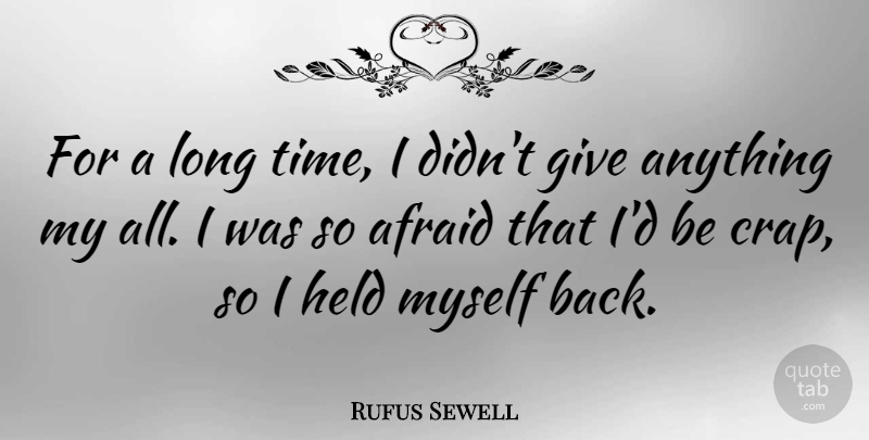 Rufus Sewell Quote About Held, Time: For A Long Time I...