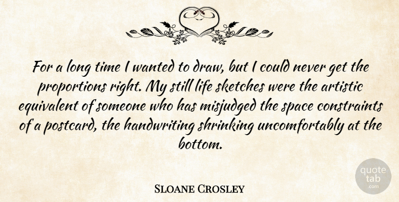 Sloane Crosley Quote About Space, Long, Shrinking: For A Long Time I...