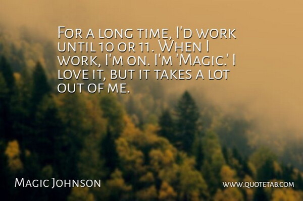 Magic Johnson Quote About Love, Takes, Time, Until, Work: For A Long Time Id...