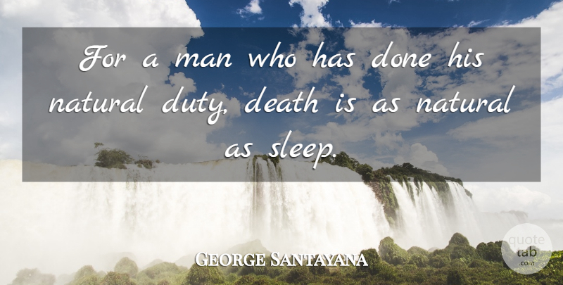 George Santayana Quote About Sleep, Men, Hair: For A Man Who Has...