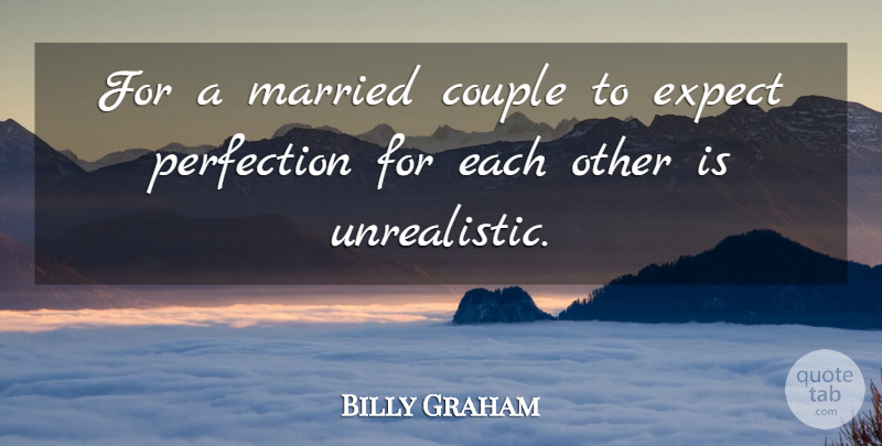 Billy Graham Quote About Couple, Perfection, Married: For A Married Couple To...