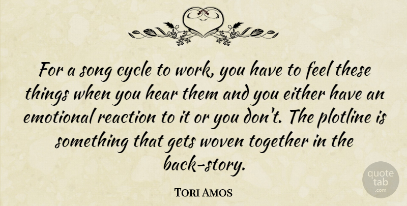 Tori Amos Quote About Song, Emotional, Together: For A Song Cycle To...