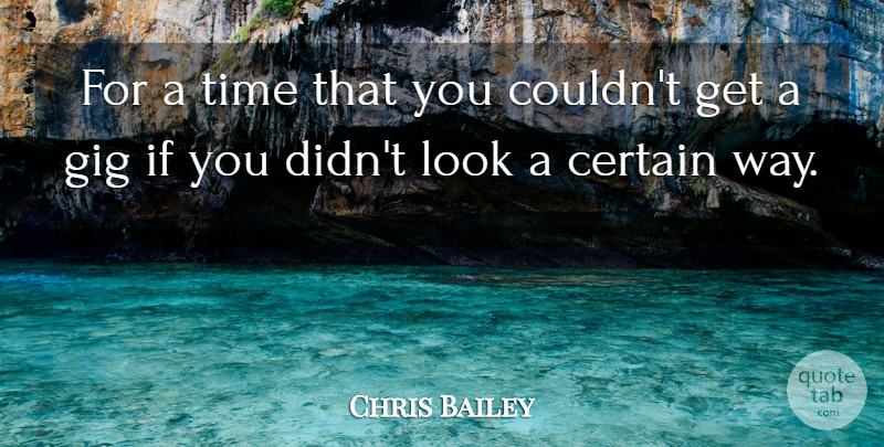 Chris Bailey Quote About Australian Musician, Time: For A Time That You...