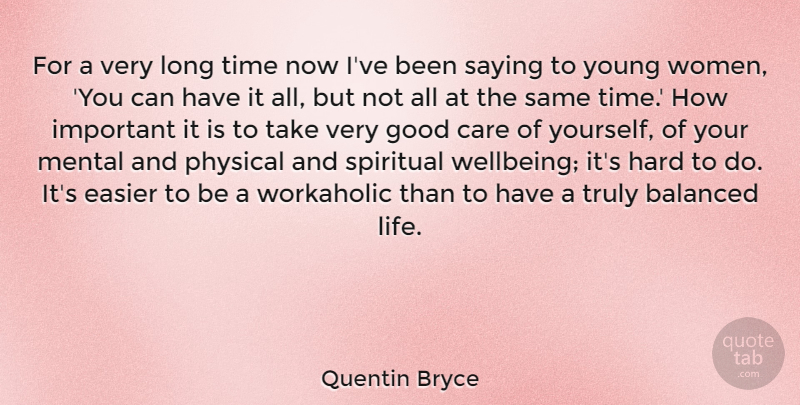 Quentin Bryce Quote About Spiritual, Long, Important: For A Very Long Time...