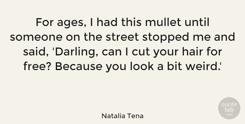 Natalia Tena Quote About Cutting, Hair, Age: For Ages I Had This...