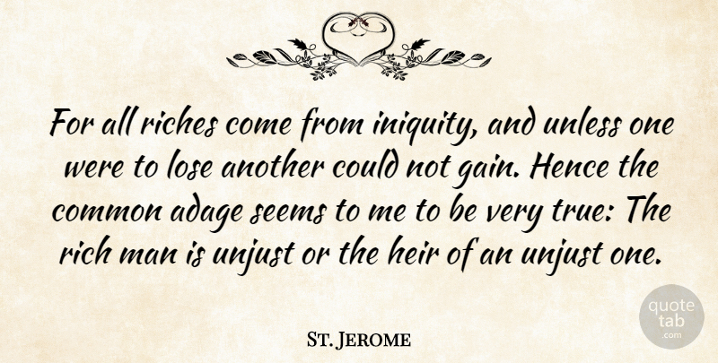 St. Jerome Quote About Men, Riches, Heirs: For All Riches Come From...