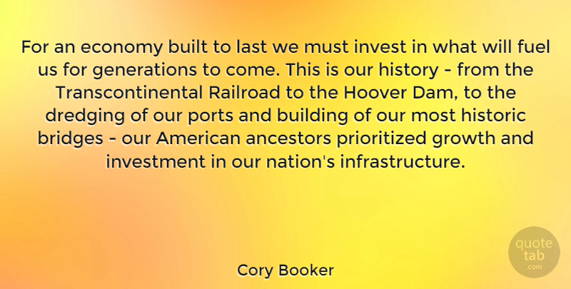 Cory Booker Quote About Bridges, Growth, Railroads: For An Economy Built To...
