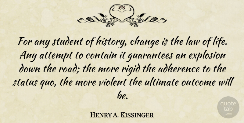 Henry A. Kissinger Quote About Law, Guarantees, Outcomes: For Any Student Of History...