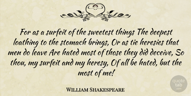 William Shakespeare Quote About Men, Ties, Loathing: For As A Surfeit Of...