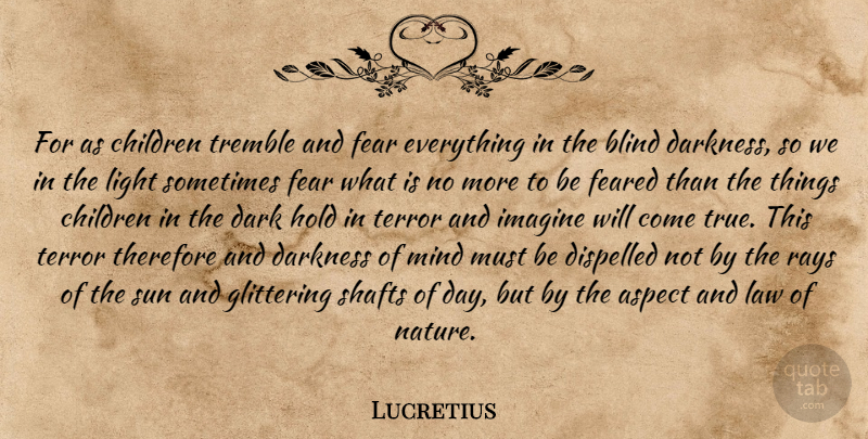Lucretius Quote About Children, Dark, Light: For As Children Tremble And...