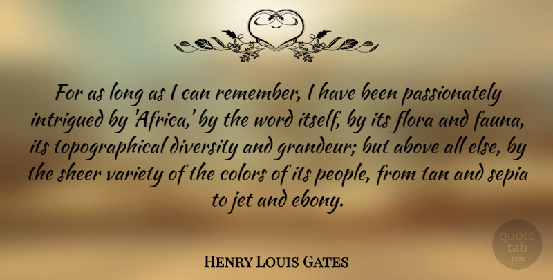 Henry Louis Gates Quote About Color, People, Diversity: For As Long As I...