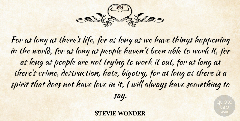 Stevie Wonder Quote About Hate, Long, People: For As Long As Theres...