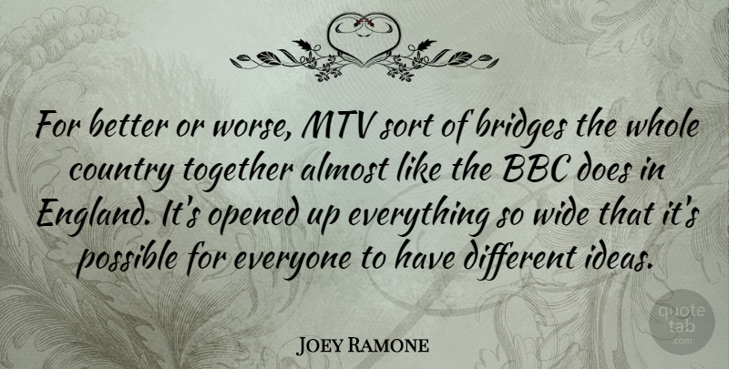 Joey Ramone Quote About Country, Mtv, Bridges: For Better Or Worse Mtv...