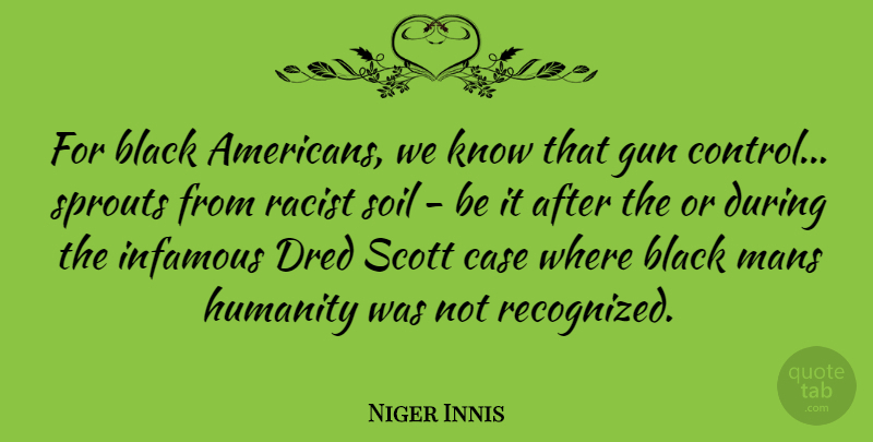 Niger Innis Quote About Gun, Humanity, Black: For Black Americans We Know...