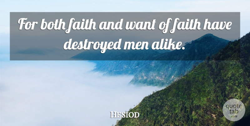 Hesiod Quote About Men, Literature, Want: For Both Faith And Want...