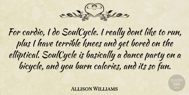 Allison Williams Quote About Running, Fun, Party: For Cardio I Do Soulcycle...