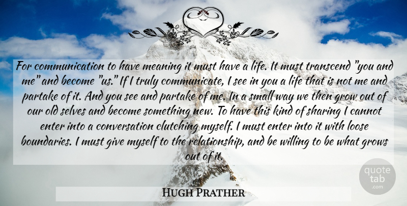 Hugh Prather Quote About Communication, Self, Giving: For Communication To Have Meaning...