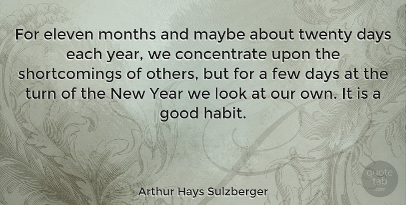Arthur Hays Sulzberger Quote About New Year, Time, Years: For Eleven Months And Maybe...