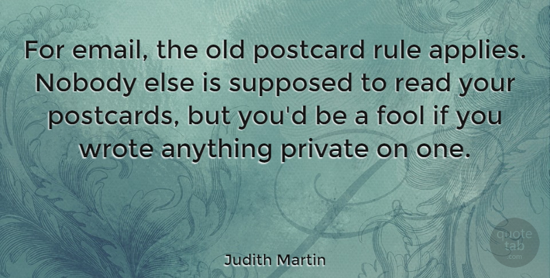 Judith Martin Quote About Fool, Email, Postcards: For Email The Old Postcard...