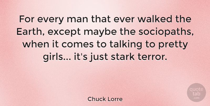 Chuck Lorre Quote About Girl, Men, Talking: For Every Man That Ever...