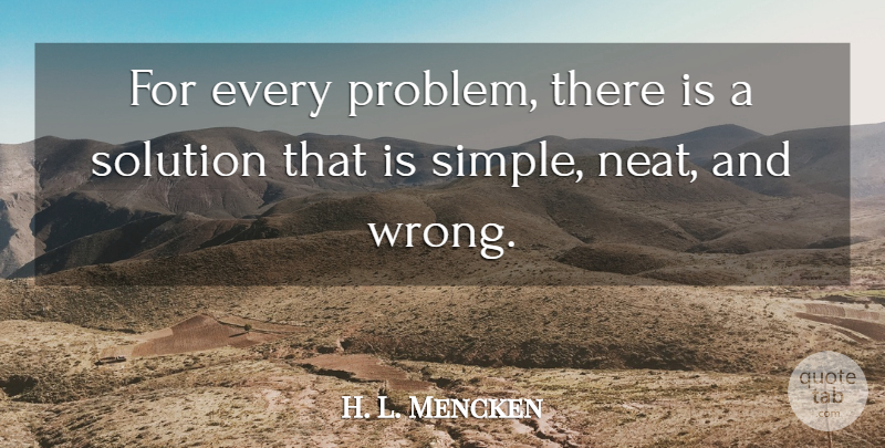 H. L. Mencken Quote About Freedom, Simple, Moral: For Every Problem There Is...
