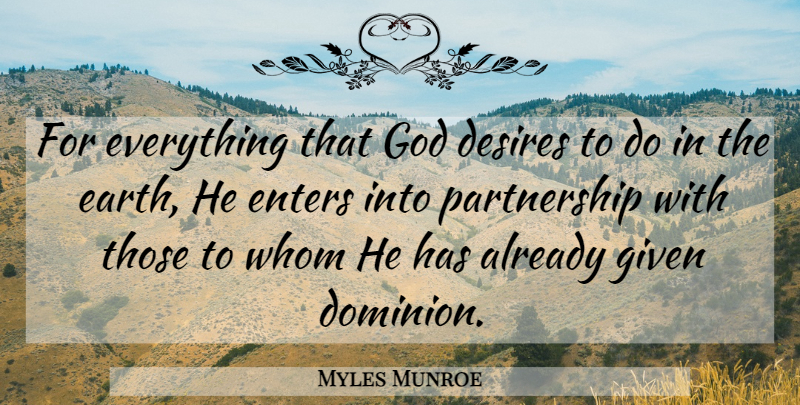 Myles Munroe Quote About Relationship, Marriage, Desire: For Everything That God Desires...