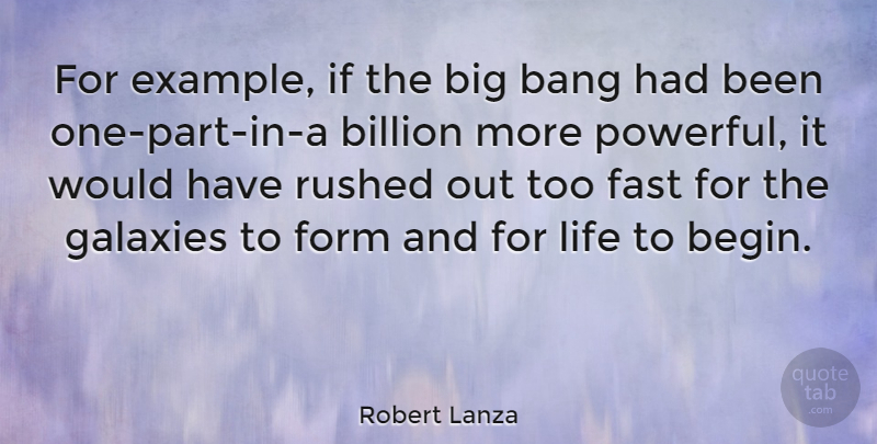 Robert Lanza Quote About Powerful, Bangs, Example: For Example If The Big...