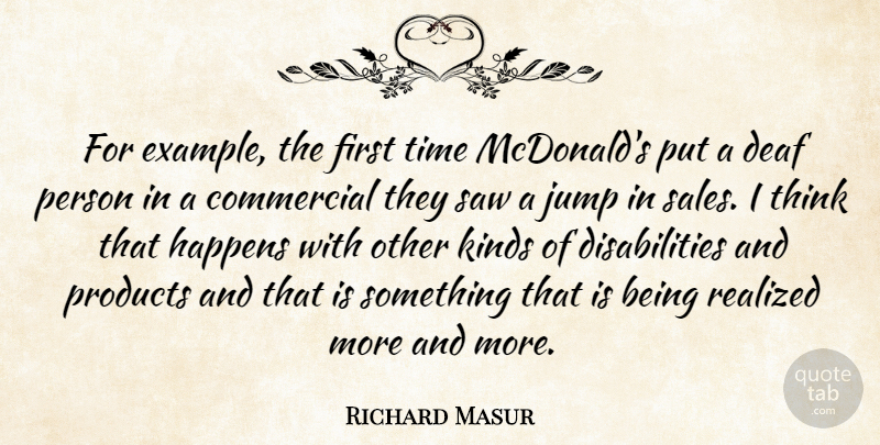 Richard Masur Quote About Thinking, Mcdonalds, Being Real: For Example The First Time...